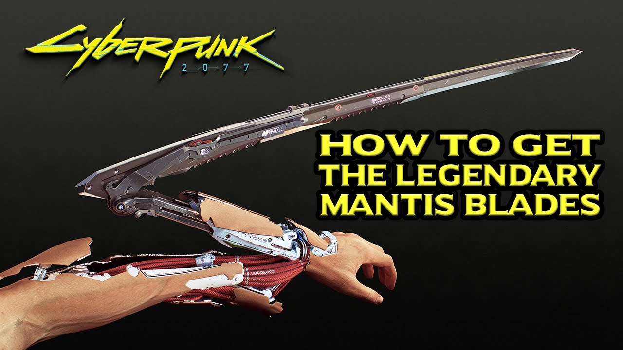 Cyberpunk 2077 How To Get The Legendary Mantis Blades Cyberpunk