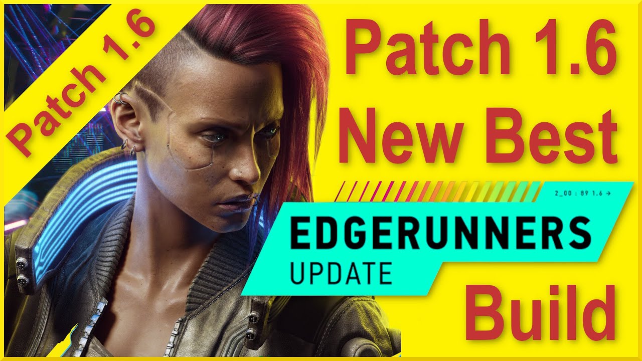 Cyberpunk 2077 Patch 1 6 Edgerunners Build New Best Build Best