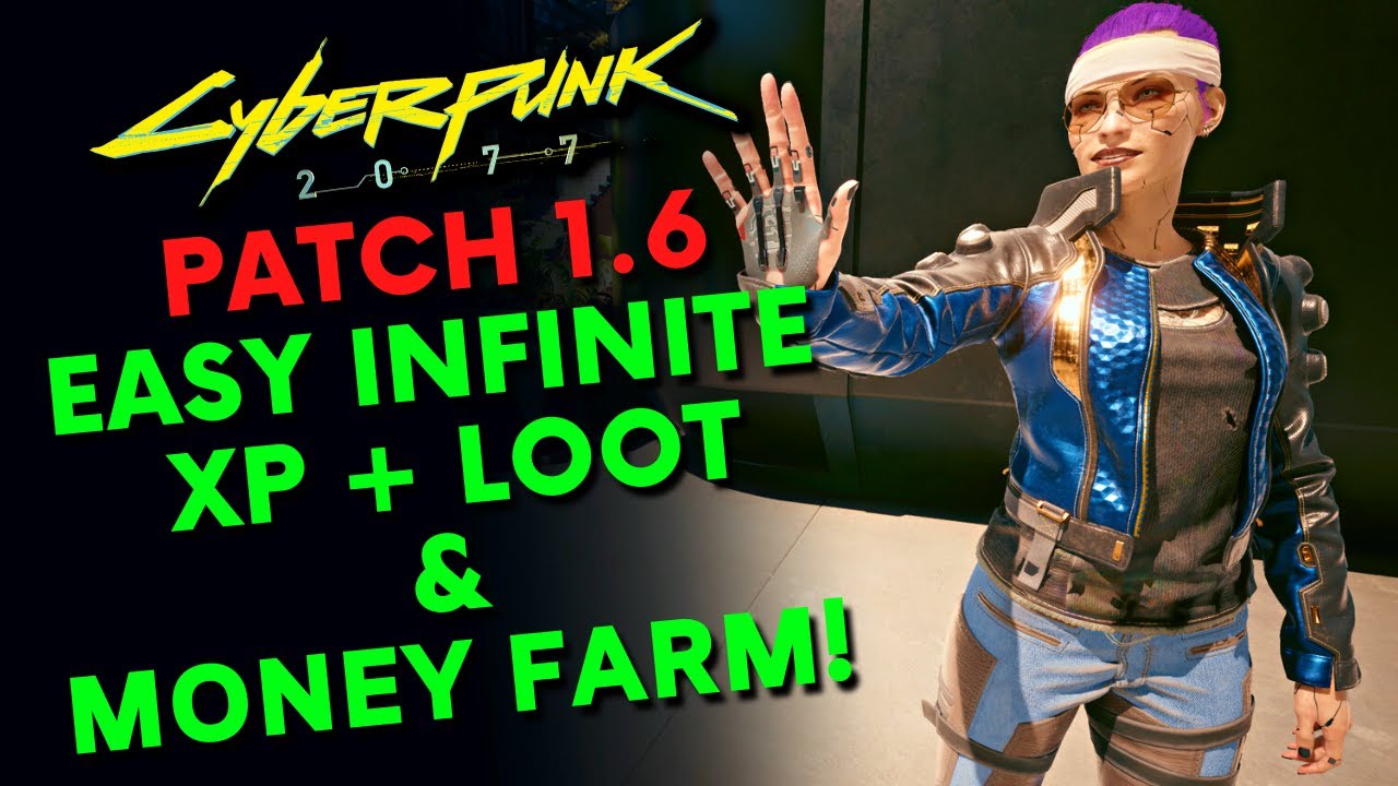 Cyberpunk 2077 Infinite XP Loot Money Farm Patch 1 6 Level Up