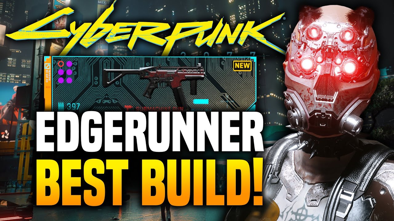 Edgerunner Build In Cyberpunk Best Builds After Patch