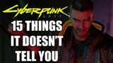 10 Things Cyberpunk 2077 Doesn’t Tell You
