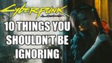 10 Things You Shouldn't Be Ignoring In Cyberpunk 2077