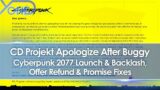 CD Projekt Apologize After Buggy Cyberpunk 2077 Launch, Offer Refund & Promise Fixes
