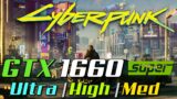 Cyberpunk 2077 | GTX 1660 Super | Ultra vs. High vs. Medium
