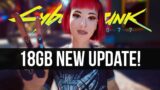 Cyberpunk 2077 Just Got a 18GB New Update