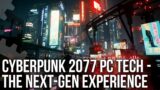 Cyberpunk 2077 Visual Tech Tour – The Maxed Out Next-Gen PC Experience