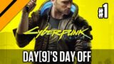 Day[9]'s Day Off – Cyberpunk 2077 P1 – Character Creation and Game Introduction