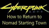 How to return to nomad starting town in Cyberpunk 2077 and meet god