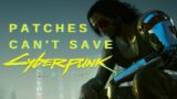Why Cyberpunk 2077 Can't Be Saved [REVIEW]
