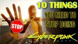 10 MISTAKES You Need to STOP Doing in Cyberpunk 2077 right now! (Cyberpunk 2077 Tips & Tricks)