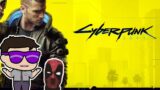 A Berry And The Head of Deadpool React to Cyberpunk 2077