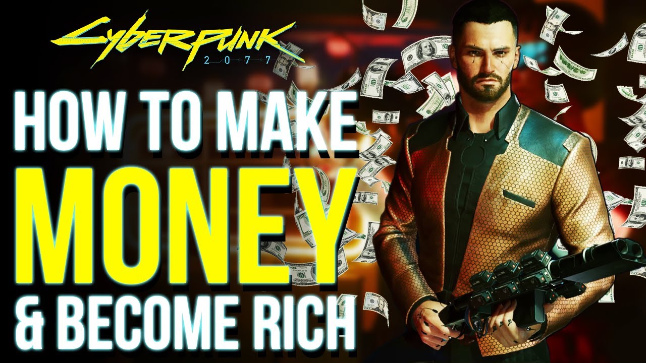 Cyberpunk Best Way To Make Money