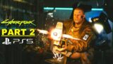 CYBERPUNK 2077 Gameplay Walkthrough PART 2 (HD) – PS5 Gameplay