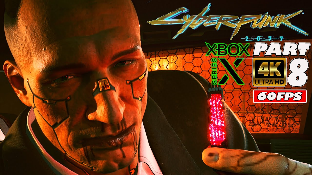 CYBERPUNK 2077 - PART8 | XBOX SERIES X 4K/60 | Gameplay Walkthrough ...
