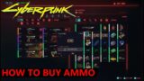 Cyberpunk 2077 Buy Ammo – Where & How to Buy Ammunition