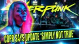 Cyberpunk 2077 – CDPR Confirms Update as "Simply not true"