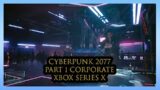 Cyberpunk 2077 Corporate Route Xbox Series X Part 1