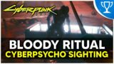 Cyberpunk 2077 –  Cyberpsycho Sighting "Bloody Ritual" Walkthrough