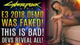 Cyberpunk 2077 – Devs Reveal E3 2018 Gameplay Was FAKED, 2022 Release Date, and More Updates!