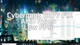 Cyberpunk 2077 FIX AMD Ryzen | Not using all core | Low FPS
