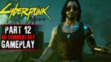 Cyberpunk 2077 Gameplay – Part 12 (No Commentary)