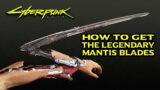 Cyberpunk 2077 – How to Get the Legendary Mantis Blades