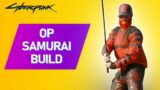 Cyberpunk 2077: How to Make an OVERPOWERED SAMURAI BUILD