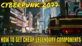 Cyberpunk 2077 How to get cheap Legendary components