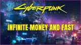 Cyberpunk 2077 | Infinite Money and FAST!
