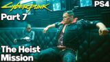 Cyberpunk 2077 PS4 – The Heist – Walkthrough Gameplay Part 7