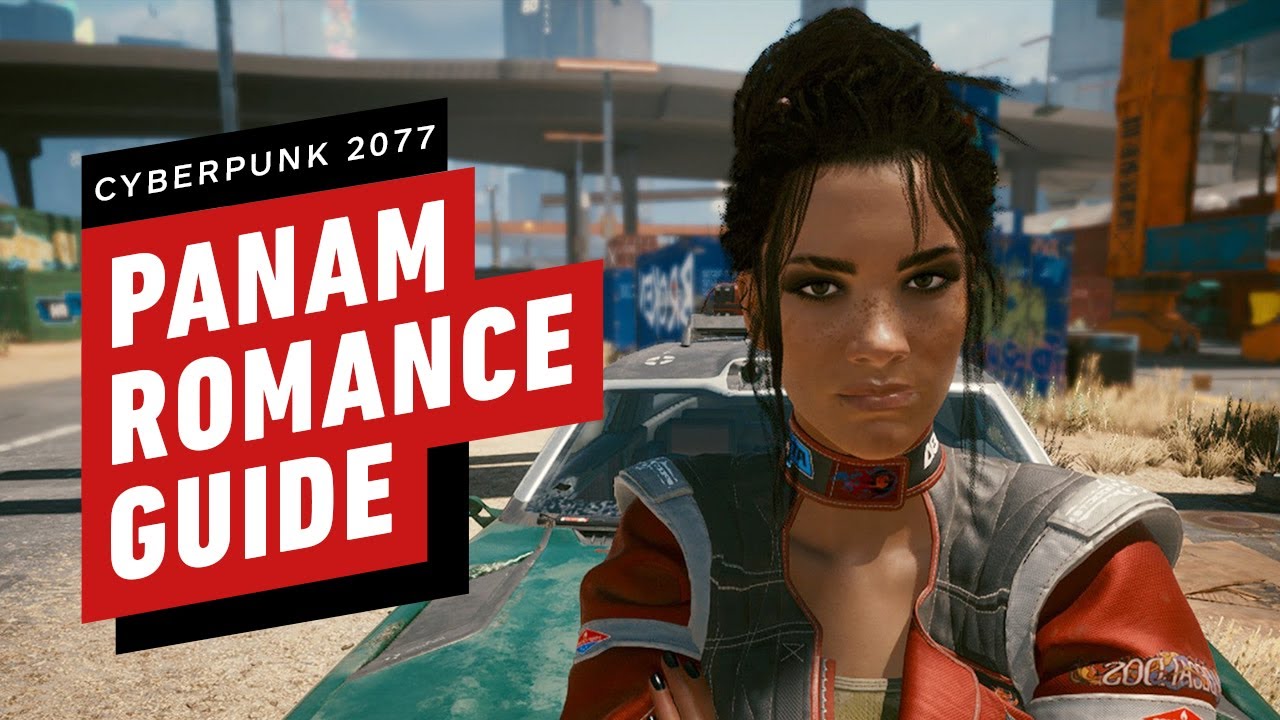 Cyberpunk 2077 Panam Romance Guide Cyberpunk 2077 videos