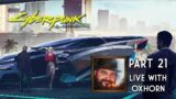 Cyberpunk 2077 Part 21 – Live with Oxhorn