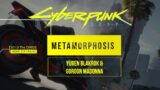 Cyberpunk 2077 Soundtrack "METAMORPHOSIS" Yugen Blakrok & Gorgon Madonna