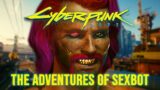 Cyberpunk 2077: The Adventures Of Sexbot… (Bugs, Genitals, And Funny Moments)