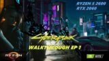 Cyberpunk 2077 Walkthrough Gameplay Episode 1 !!! RTX 2600 + Ryzen 5 2600!!