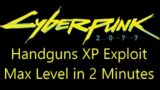 Cyberpunk 2077 infinite handguns XP exploit (10,000,000 XP per hour)