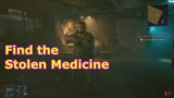 Find the Stolen Medicine – Cyberpunk 2077 – Where is the Stolen Medicine – Backs Against the Wall