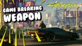GAME BREAKING WEAPON – Cyberpunk 2077 Most Overpowered Weapon (Best Weapon Setup Guide)