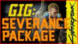 GIG: SEVERANCE PACKAGE – Cyberpunk 2077