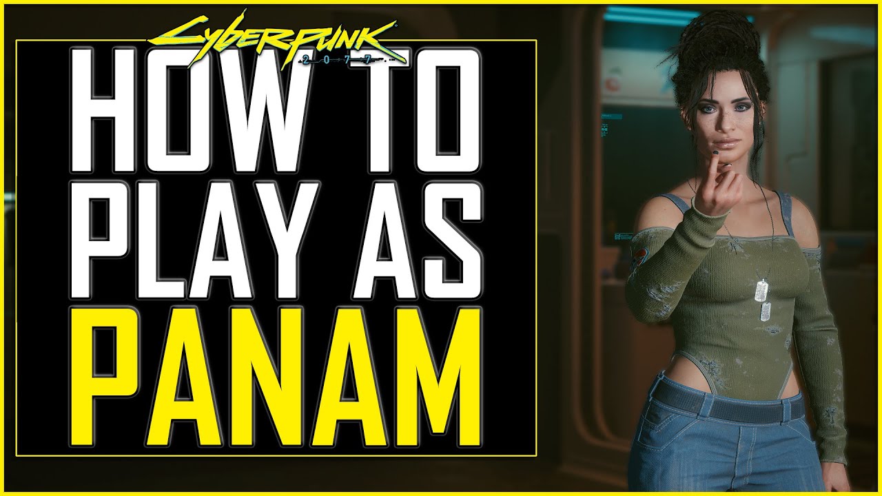 How To Play As Panam In Cyberpunk 2077 Pc Character Creation Guide Cyberpunk 2077 Videos 3900