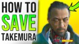 How To SAVE TAKEMURA in Cyberpunk 2077 – CHANGES The MISSABLE Ending (Search & Destry Walkthrough)