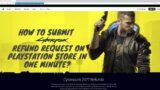 How to Submit Cyberpunk 2077 Refund Request on PlayStation Store in one Minute?