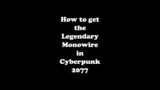 How to get the Legendary Monowire in Cyberpunk 2077 #Shorts