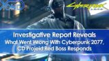 Investigative Report Exposes What Went Wrong With Cyberpunk 2077, CD Projekt Red Boss Responds