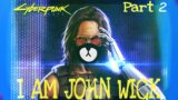 JOHN WICK WANTS ME DEAD IN CYBERPUNK 2077? WAIT I AM JOHN WICK!!! (Cyberpunk 2077 Ep.2)