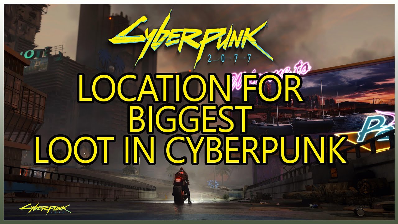 Location for Biggest loot in Cyberpunk 2077 - Cyberpunk 2077 videos