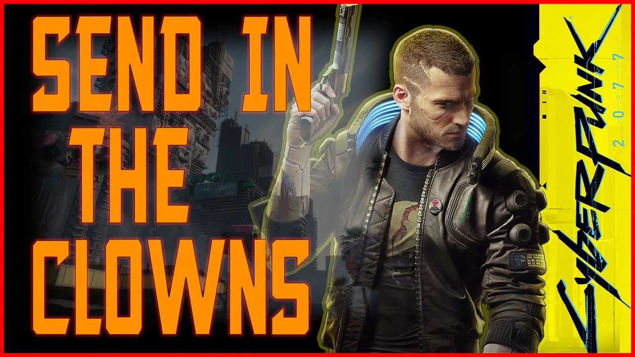 how to get send in the clowns cyberpunk
