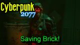 Saving Brick in The Pickup! [Cyberpunk 2077]
