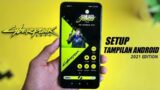 Setup Tampilan Homescreen Android Cyberpunk 2077 – Best Android Setup 2021
