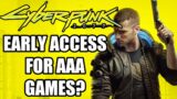 Should AAA Games Like Cyberpunk 2077 Use Early Access for Development?